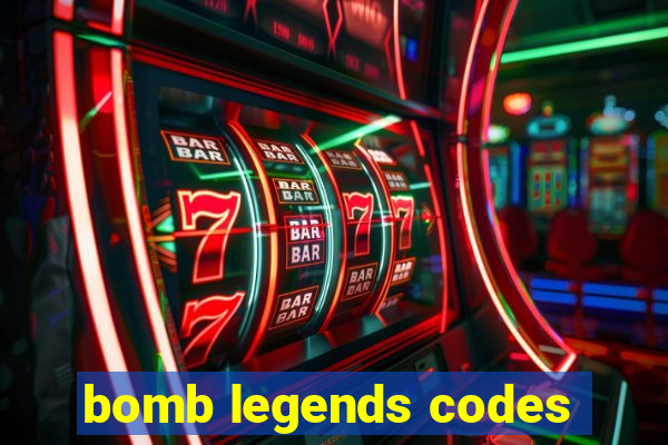 bomb legends codes